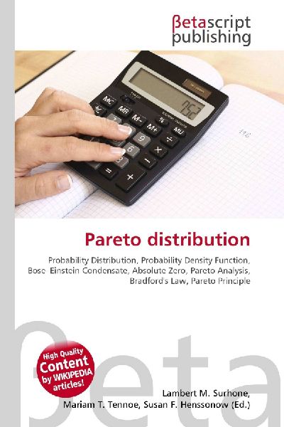 Pareto distribution:         Probability Distribution, Probability Density Function, Bose-Einstein        Condensate, Absolute Zero, Pareto Analysis, Bradfords Law, Pareto        Principle