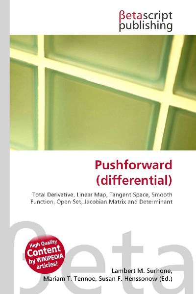 Pushforward (differential):         Total Derivative, Linear Map, Tangent Space, Smooth Function, Open Set,        Jacobian Matrix and Determinant