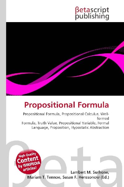Propositional Formula:         Propositional Formula, Propositional Calculus, Well-formed Formula,        Truth Value, Propositional Variable, Formal Language, Proposition,        Hypostatic Abstraction