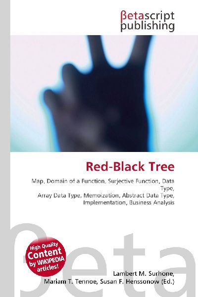 Red-Black Tree:         Map, Domain of a Function, Surjective Function, Data Type, Array Data        Type, Memoization, Abstract Data Type, Implementation, Business Analysis       