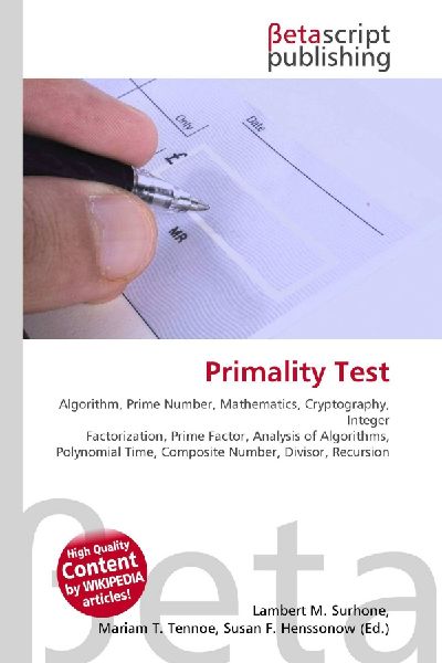 Primality Test:         Algorithm, Prime Number, Mathematics, Cryptography, Integer        Factorization, Prime Factor, Analysis of Algorithms, Polynomial Time,        Composite Number, Divisor, Recursion