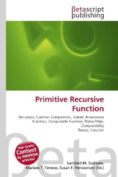 Primitive Recursive Function:         Recursion, Function Composition, Subset, ¿-recursive Function,        Computable Function, Rózsa Péter, Computability Theory, Function