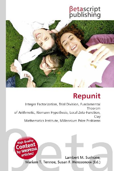 Repunit:         Integer Factorization, Trial Division, Fundamental Theorem of        Arithmetic, Riemann Hypothesis, Local Zeta-Function, Clay Mathematics        Institute, Millennium Prize Problems