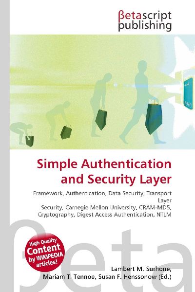 Simple Authentication and Security Layer:         Framework, Authentication, Data Security, Transport Layer Security,        Carnegie Mellon University, CRAM-MD5, Cryptography, Digest Access        Authentication, NTLM