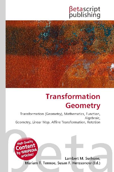 Transformation Geometry:         Transformation (Geometry), Mathematics, Function, Algebraic, Geometry,        Linear Map, Affine Transformation, Rotation