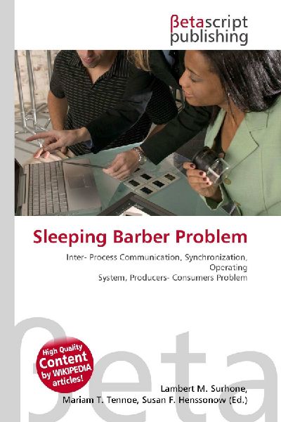 Sleeping Barber Problem:         Inter- Process Communication, Synchronization, Operating System,        Producers- Consumers Problem