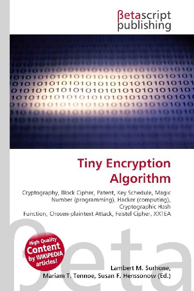 Tiny Encryption Algorithm:         Cryptography, Block Cipher, Patent, Key Schedule, Magic Number        (programming), Hacker (computing), Cryptographic Hash Function,        Chosen-plaintext Attack, Feistel Cipher, XXTEA