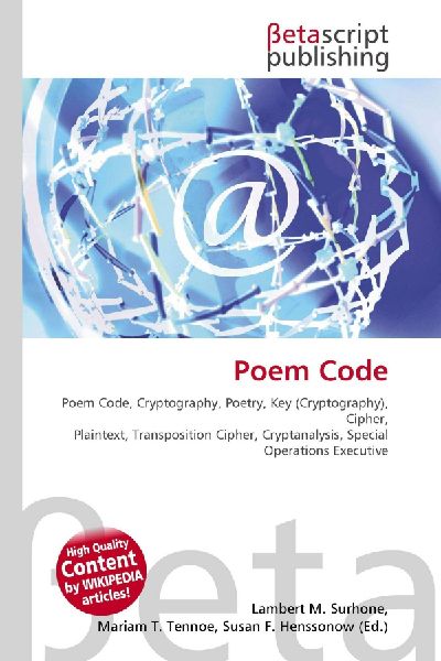 Poem Code:         Poem Code, Cryptography, Poetry, Key (Cryptography), Cipher, Plaintext,        Transposition Cipher, Cryptanalysis, Special Operations Executive