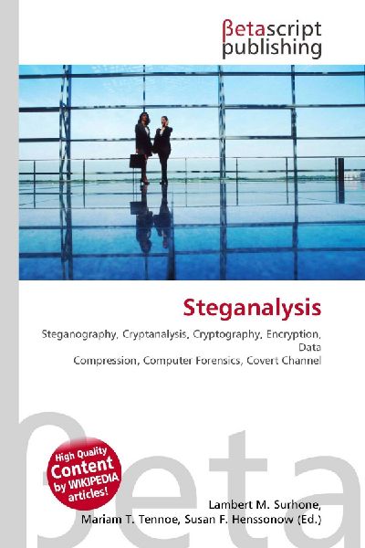 Steganalysis:         Steganography, Cryptanalysis, Cryptography, Encryption, Data        Compression, Computer Forensics, Covert Channel