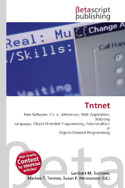 Tntnet:         Free Software, C+ +, Webserver, Web Application, Scripting Language,        Object-Oriented Programming, Polymorphism in Object-Oriented Programming