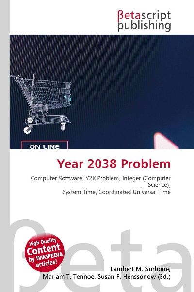 Year 2038 Problem:         Computer Software, Y2K Problem, Integer (Computer Science), System Time,        Coordinated Universal Time