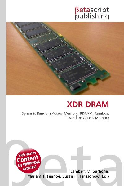 XDR DRAM: Dynamic Random Access Memory, RDRAM, Rambus, Random Access Memory
