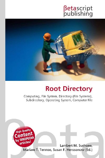 Root Directory:         Computing, File System, Directory (File Systems), Subdirectory,        Operating System, Computer File