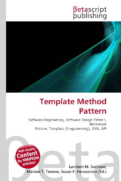 Template Method Pattern:         Software Engineering, Software Design Pattern, Behavioral Pattern,        Template (Programming), XML, API