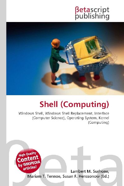 Shell (Computing):         Windows Shell, Windows Shell Replacement, Interface (Computer Science),        Operating System, Kernel (Computing)