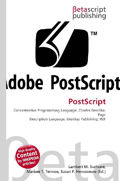 PostScript:         Concatenative Programming Language, Charles Geschke, Page Description        Language, Desktop Publishing, PDF