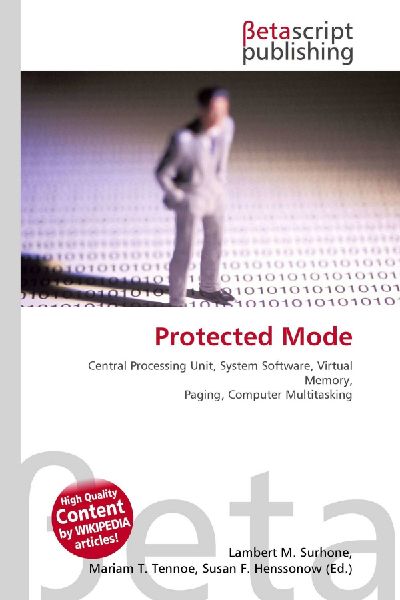 Protected Mode:         Central Processing Unit, System Software, Virtual Memory, Paging,        Computer Multitasking