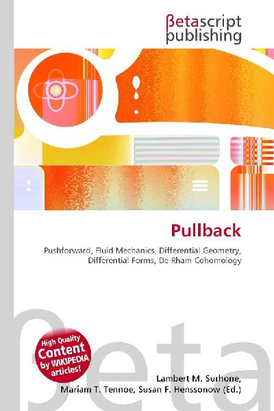 Pullback:         Pushforward, Fluid Mechanics, Differential Geometry, Differential Forms,        De Rham Cohomology