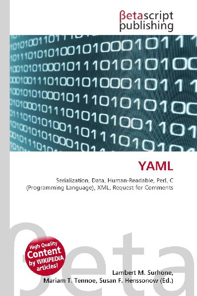 YAML:         Serialization, Data, Human-Readable, Perl, C (Programming Language),        XML, Request for Comments