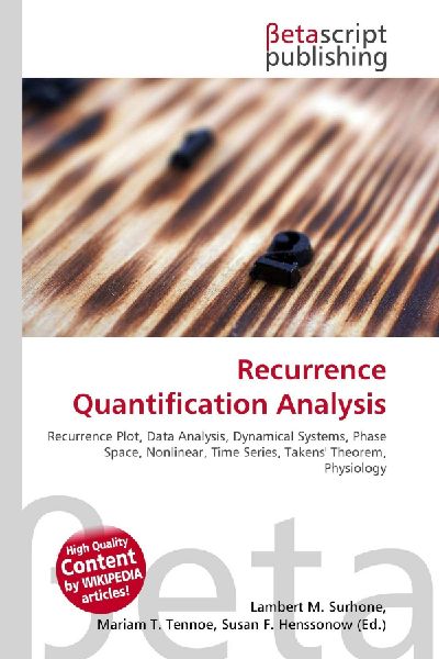Recurrence Quantification Analysis:         Recurrence Plot, Data Analysis, Dynamical Systems, Phase Space,        Nonlinear, Time Series, Takens Theorem, Physiology