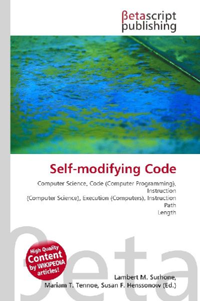 Self-modifying Code:         Computer Science, Code (Computer Programming), Instruction (Computer        Science), Execution (Computers), Instruction Path Length