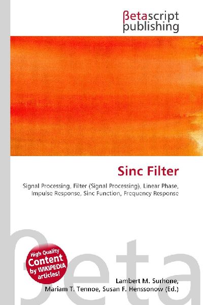 Sinc Filter:         Signal Processing, Filter (Signal Processing), Linear Phase, Impulse        Response, Sinc Function, Frequency Response