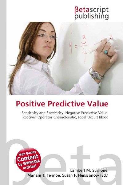 Positive Predictive Value:         Sensitivity and Specificity, Negative Predictive Value,        Receiver-Operator Characteristic, Fecal Occult Blood