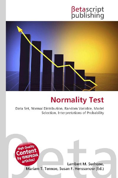 Normality Test:         Data Set, Normal Distribution, Random Variable, Model Selection,        Interpretations of Probability