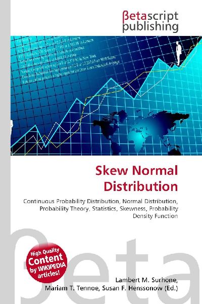 Skew Normal Distribution:         Continuous Probability Distribution, Normal Distribution, Probability        Theory, Statistics, Skewness, Probability Density Function