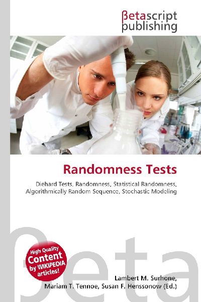Randomness Tests:         Diehard Tests, Randomness, Statistical Randomness, Algorithmically        Random Sequence, Stochastic Modeling