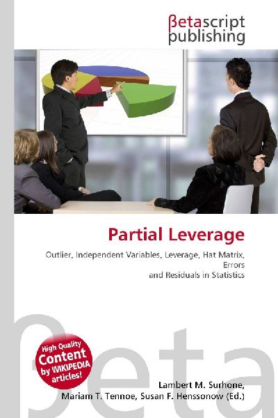 Partial Leverage:         Outlier, Independent Variables, Leverage, Hat Matrix, Errors and        Residuals in Statistics