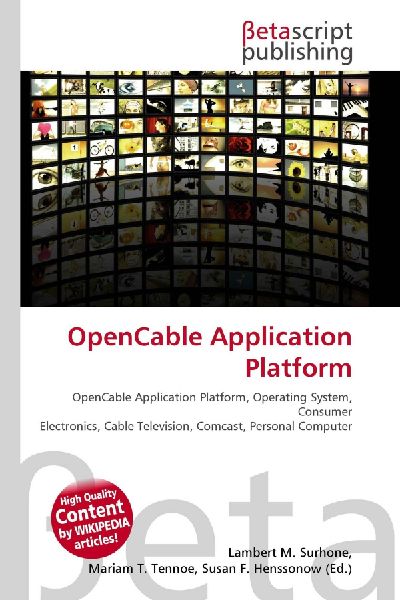 OpenCable Application Platform:         OpenCable Application Platform, Operating System, Consumer Electronics,        Cable Television, Comcast, Personal Computer