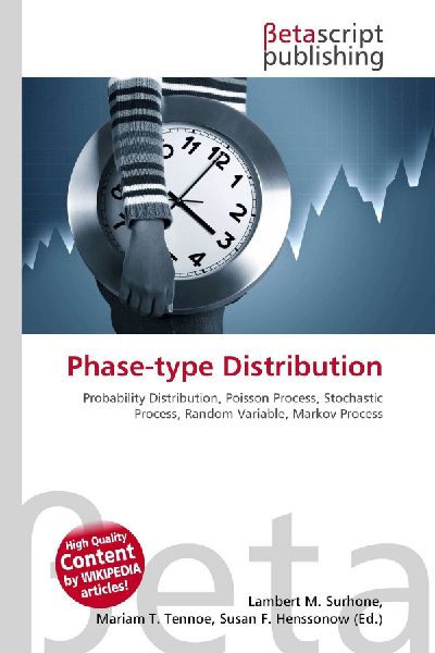 Phase-type Distribution:         Probability Distribution, Poisson Process, Stochastic Process, Random        Variable, Markov Process