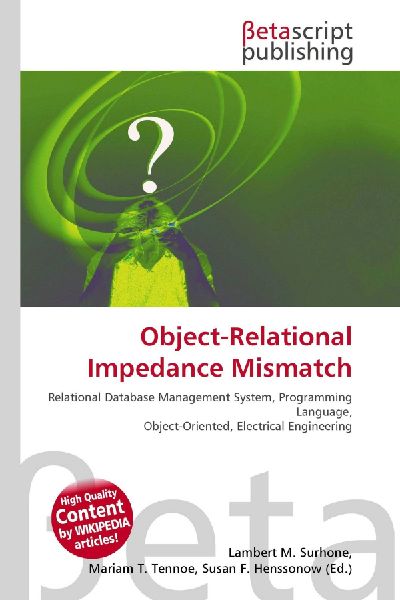 Object-Relational Impedance Mismatch:         Relational Database Management System, Programming Language,        Object-Oriented, Electrical Engineering