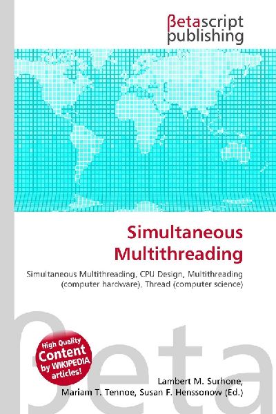 Simultaneous Multithreading:         Simultaneous Multithreading, CPU Design, Multithreading (computer        hardware), Thread (computer science)