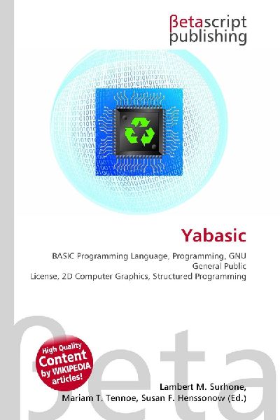 Yabasic:         BASIC Programming Language, Programming, GNU General Public License, 2D        Computer Graphics, Structured Programming