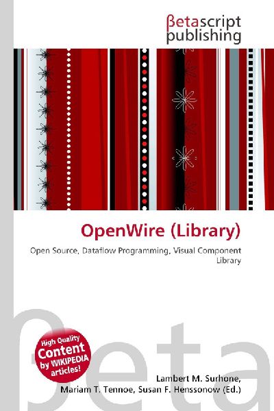OpenWire (Library): Open Source, Dataflow Programming, Visual Component Library
