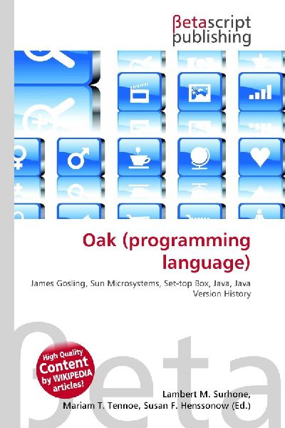 Oak (programming language): James Gosling, Sun Microsystems, Set-top Box, Java, Java Version History
