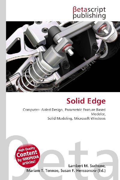 Solid Edge:         Computer- Aided Design, Parametric Feature Based Modeler, Solid        Modeling, Microsoft Windows