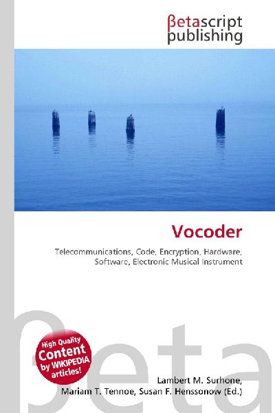 Vocoder:         Telecommunications, Code, Encryption, Hardware, Software, Electronic        Musical Instrument