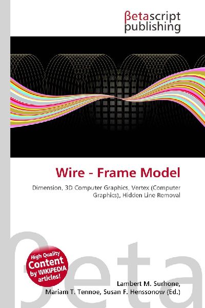 Wire - Frame Model:         Dimension, 3D Computer Graphics, Vertex (Computer Graphics), Hidden Line        Removal