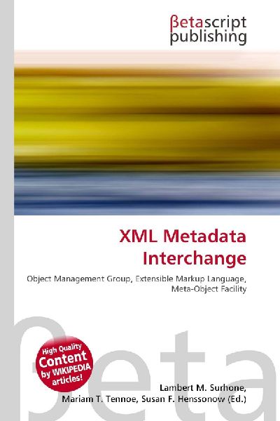 XML Metadata Interchange: Object Management Group, Extensible Markup Language, Meta-Object Facility