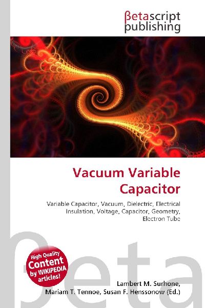 Vacuum Variable Capacitor:         Variable Capacitor, Vacuum, Dielectric, Electrical Insulation, Voltage,        Capacitor, Geometry, Electron Tube