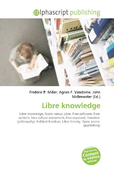 Libre knowledge:         Libre knowledge, Gratis versus Libre, Free software, Free content, Free        culture movement, Free standard, Freedom (philosophy), Political        freedom, Libre Society, Open access (publishing)