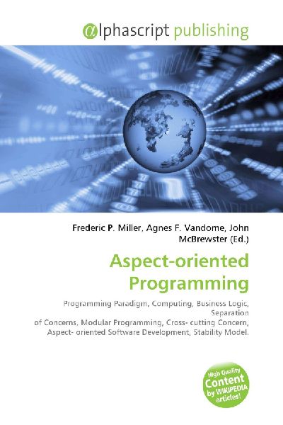 Aspect-oriented Programming:         Programming Paradigm, Computing, Business Logic, Separation of Concerns,        Modular Programming, Cross- cutting Concern, Aspect- oriented Software        Development, Stability Model.