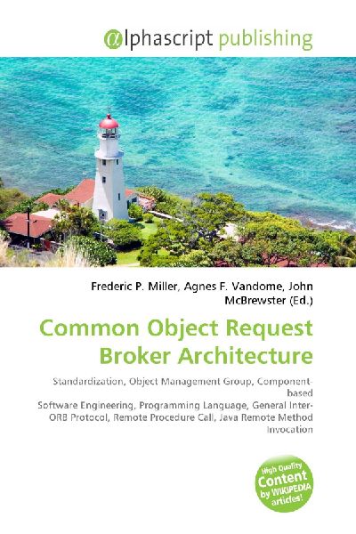 Common Object Request Broker Architecture:         Standardization, Object Management Group, Component- based Software        Engineering, Programming Language, General Inter- ORB Protocol, Remote        Procedure Call, Java Remote Method Invocation