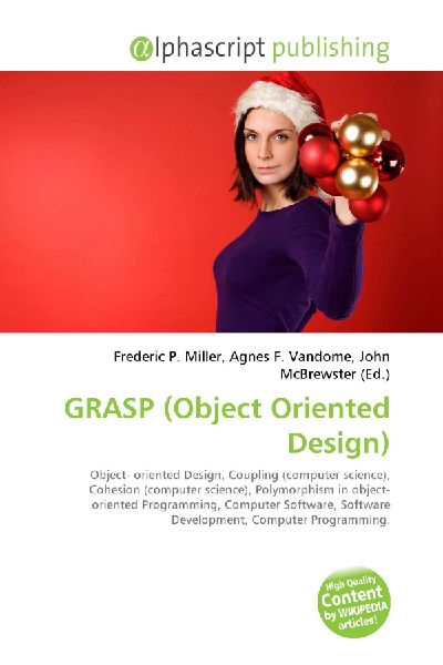 GRASP (Object Oriented Design):         Object- oriented Design, Coupling (computer science), Cohesion (computer        science), Polymorphism in object- oriented Programming, Computer        Software, Software Development, Computer Programming.
