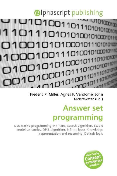 Answer set programming:         Declarative programming, NP-hard, Search algorithm, Stable model        semantics, DPLL algorithm, Infinite loop, Knowledge representation and        reasoning, Default logic