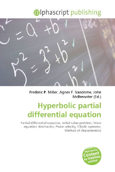 Hyperbolic partial differential equation:         Partial differential equation, Initial value problem, Wave equation,        Mechanics, Phase velocity, Elliptic operator, Method of characteristics