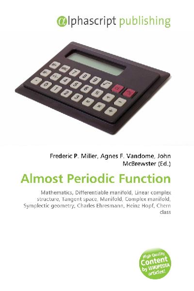 Almost Periodic Function:         Mathematics, Differentiable manifold, Linear complex structure, Tangent        space, Manifold, Complex manifold, Symplectic geometry, Charles        Ehresmann, Heinz Hopf, Chern class
